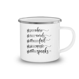 Musician Teacher Lover Where Words Fail Music Speaks Quote Camping Mug | Mazezy
