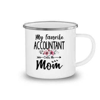 My Favorite Accountant Calls Me Mom Flowers Mother's Day Camping Mug | Mazezy