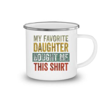 My Favorite Daughter Bought Me This Camping Mug | Mazezy