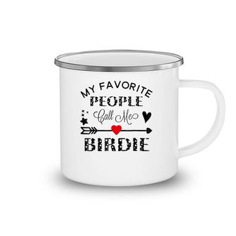My Favorite People Call Me Birdie Grandmother Gift Camping Mug | Mazezy