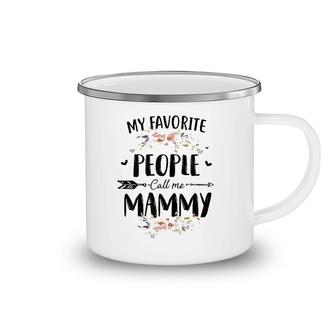 My Favorite People Call Me Mammy Flower Mother's Day Gift Camping Mug | Mazezy