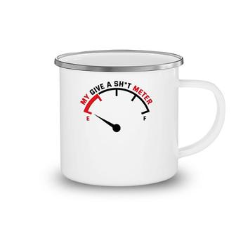 My Give A Sht Meter Is Empty Sarcastic Joke Camping Mug | Mazezy