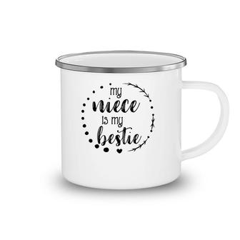 My Niece Is My Bestie Cute For Aunt, Matching Set Camping Mug | Mazezy