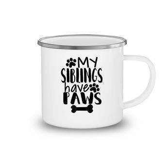 My Siblings Have Paws Camping Mug | Mazezy