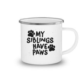 My Siblings Have Paws Funny Camping Mug | Mazezy