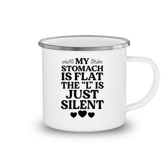 My Stomach Is Flat The L Is Just Silent Funny Saying Fat Chubby Camping Mug | Mazezy