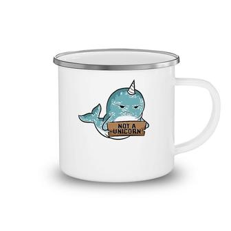 Narwhal Not A Unicorn Cute Narwhale Camping Mug | Mazezy