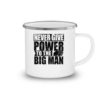 Never Give Power To The Big Man, Alfie Solomons, Peaky Quote Premium Camping Mug | Mazezy