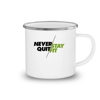 Never Quit Stay Fit Standard Tee Camping Mug | Mazezy