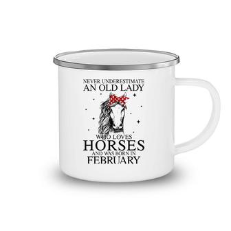Never Underestimate An Old Lady Who Loves Horses February Camping Mug | Mazezy