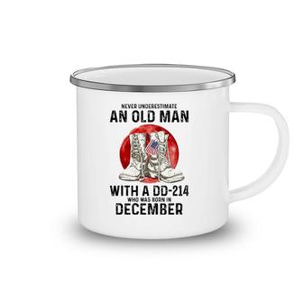 Never Underestimate An Old Man With A Dd-214 December Camping Mug | Mazezy
