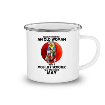 Never Underestimate An Old Woman With Mobility Scooter May Camping Mug | Mazezy