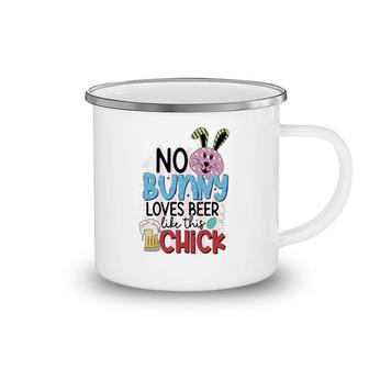 No Bunny Loves Beer Like This Chick Easter Dat Happy Easter Day Camping Mug - Seseable