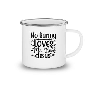 No Bunny Loves Me Like Jesus Camping Mug | Mazezy