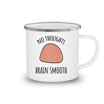 No Thoughts Brain Smooth Internet Funny Meme Smooth Brain Premium Camping Mug | Mazezy