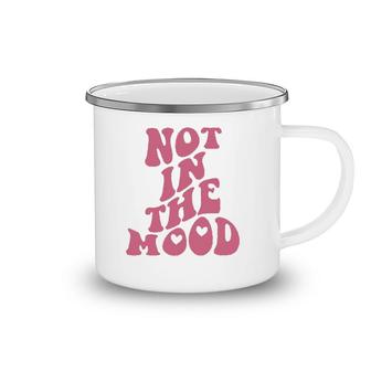 Not In The Mood Aesthetic Words On Back Trendy Camping Mug | Mazezy