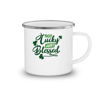 Not Lucky Just Blessed S St Patrick's Day T Women Camping Mug | Mazezy