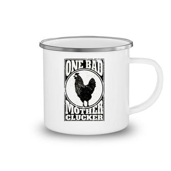 One Bad Mother Clucker - Novel Chicken Lover Camping Mug | Mazezy