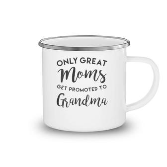 Only Great Moms Get Promoted To Grandma , Mother's Day Camping Mug | Mazezy