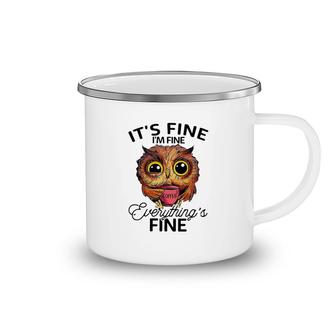 Owl Im Fine And Everything's Fine Camping Mug | Mazezy