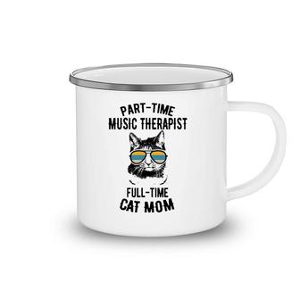 Part Time Cat Mom Music Therapist Gift Music Therapist Camping Mug | Mazezy