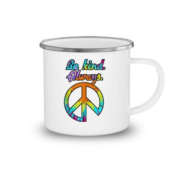 Peace Sign Be Kind Always Tie Dyed Retro Psychedelic Hippie Camping Mug | Mazezy