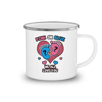 Pink Or Blue We All Love You Gender Reveal Announcement Camping Mug