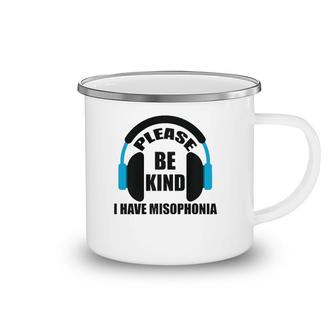 Please Be Kind I Have Misophonia Misophonia Awareness Camping Mug | Mazezy