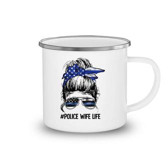 Police Wife Life Messy Bun Thin Blue Line Back The Blue Camping Mug | Mazezy