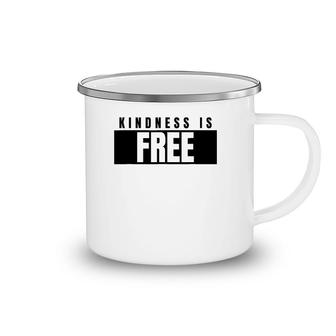 Positive Kindness Is Free Be Kind Camping Mug | Mazezy