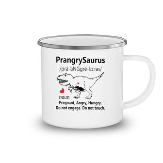 Prangrysaurus Definition Noun Pregnant Angry Hungry Do Not Engage Do Not Touch Heart Pregnancy Announcement Mother’S Day Dinosaur Camping Mug | Mazezy