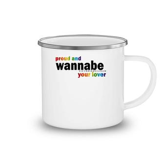 Proud And Wannabe Your Lover For Lesbian Gay Pride Lgbt Camping Mug