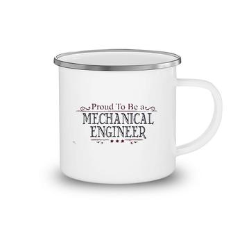 Proud To Be A Mechanical Engineer Camping Mug | Mazezy