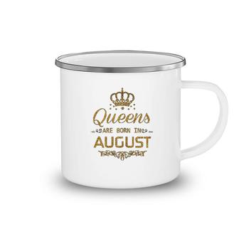 Queens Are Born In August Camping Mug | Mazezy