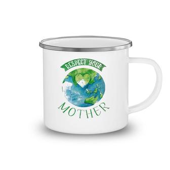 Respect Mother Planet Earth Day Climate Change Camping Mug | Mazezy