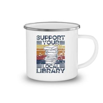 Retro Support Your Local Library Library Lover Book Reader Camping Mug | Mazezy
