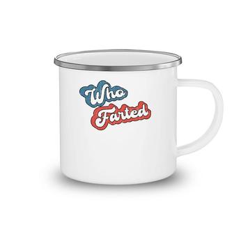 Retro Vintage Who Farted Funny Far Who Farted Camping Mug | Mazezy