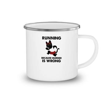 Running Because Murder Is Wrong Camping Mug | Mazezy