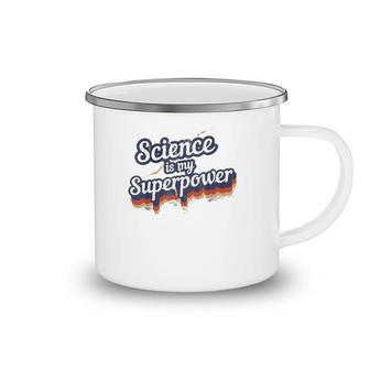 Science Is My Superpower Science Teacher Gift Camping Mug | Mazezy