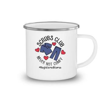 Scubs Club Never Not Comfy Registered Nurse Camping Mug | Mazezy