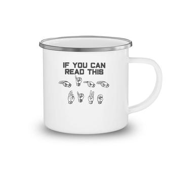 Sign Language Lover Asl If You Can Read This High Five Camping Mug | Mazezy CA