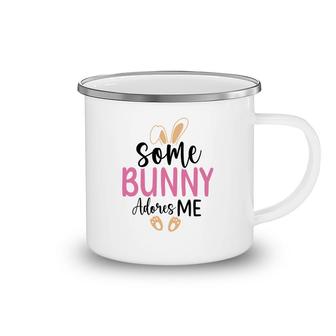 Some Bunny Adores Me Funny Saying Easter Day Happy Easter Day Camping Mug - Seseable