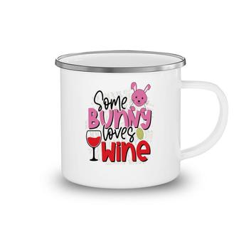Some Bunny Loves Wine Eater Day Season Happy Easter Day Camping Mug - Seseable