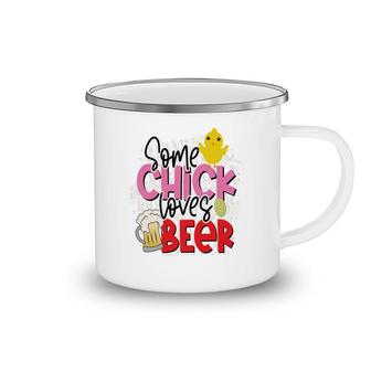 Some Chick Loves Beer Easter Day Happy Easter Day Camping Mug - Seseable