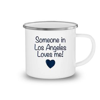 Someone In Los Angeles Loves Me Camping Mug | Mazezy