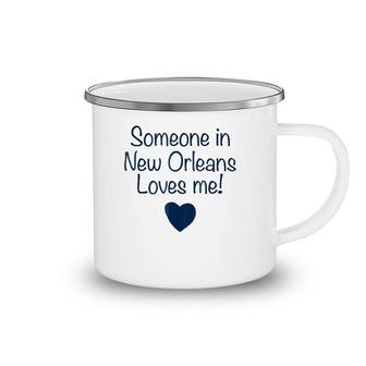 Someone In New Orleans Loves Me Gift Louisiana Camping Mug | Mazezy