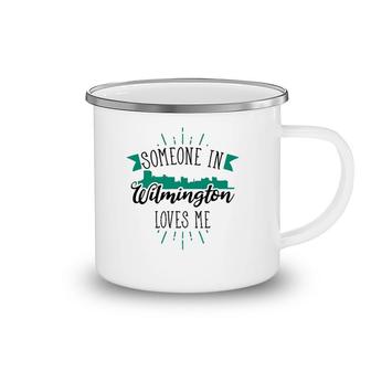 Someone In Wilmington Loves Me Wilmington Nc Skyline Camping Mug | Mazezy