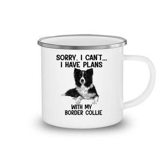 Sorry I Cant I Have Plans With My Border Collie Camping Mug | Mazezy