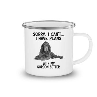 Sorry I Cant I Have Plans With My Gordon Setter Camping Mug | Mazezy