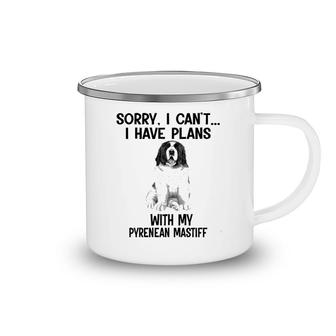 Sorry I Cant I Have Plans With My Pyrenean Mastiff Camping Mug | Mazezy